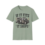 "If It Fits It Ships" T-Shirt