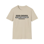 Good Enough T-Shirt