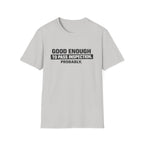 Good Enough T-Shirt