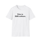 This Is Our Culture T-Shirt