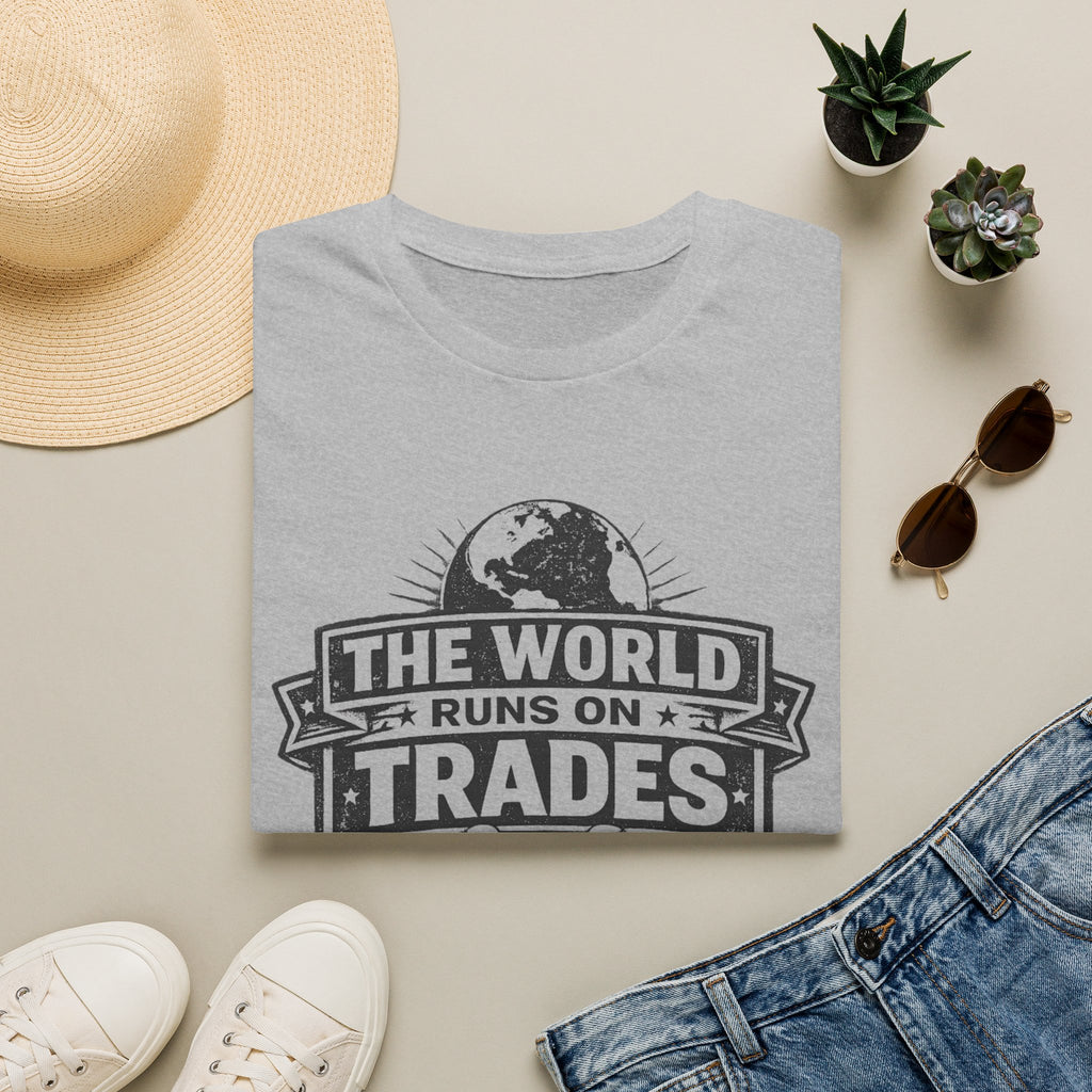 The World Runs on Trades T-Shirt