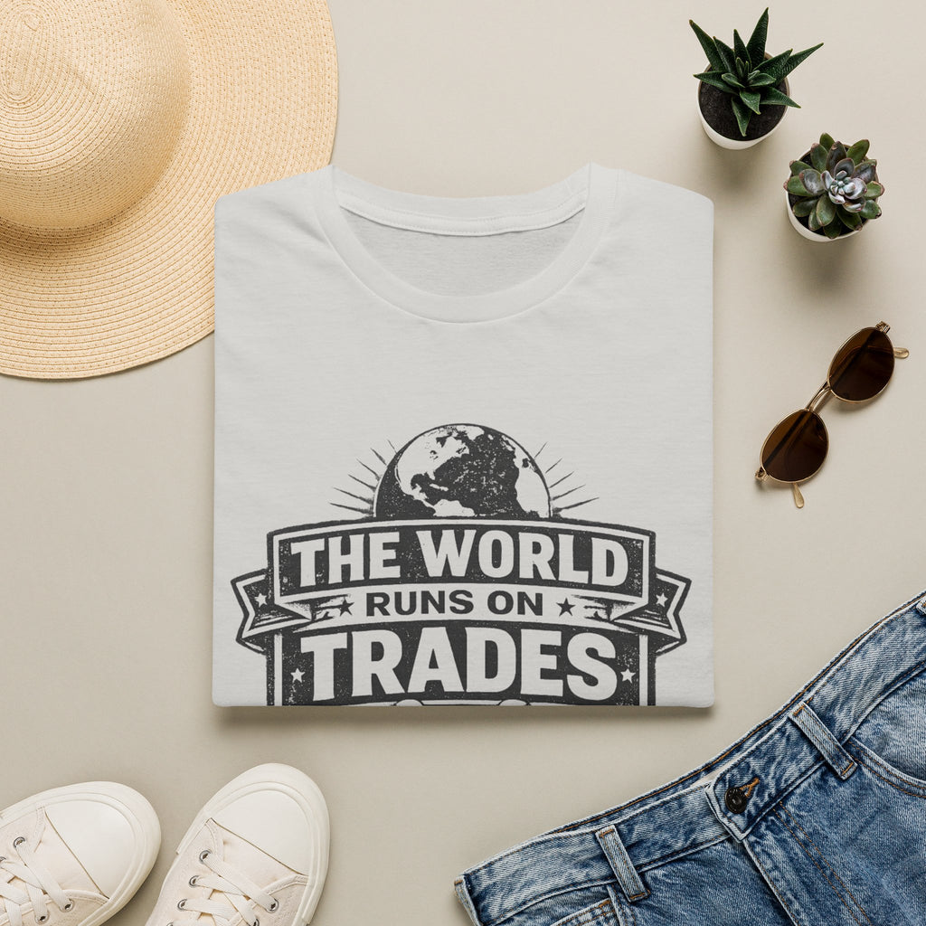 The World Runs on Trades T-Shirt