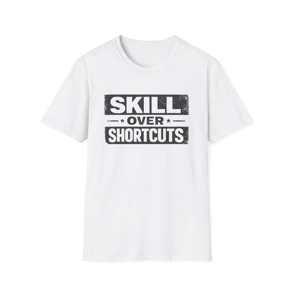 Skill Over Shortcuts T-Shirt