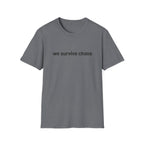 We Survive ChaosT-Shirt