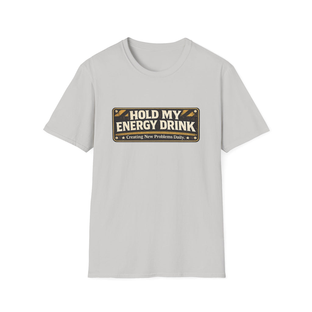 "Hold My Energy Drink" T-Shirt