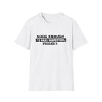 Good Enough T-Shirt