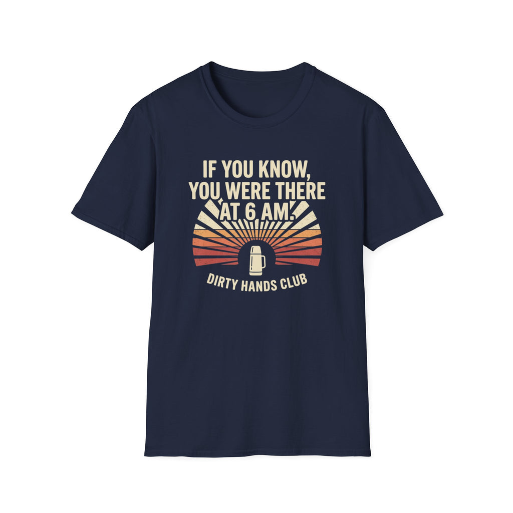 If You Know You Were There T-Shirt
