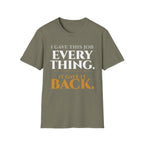I Gave this Job Everything T-Shirt