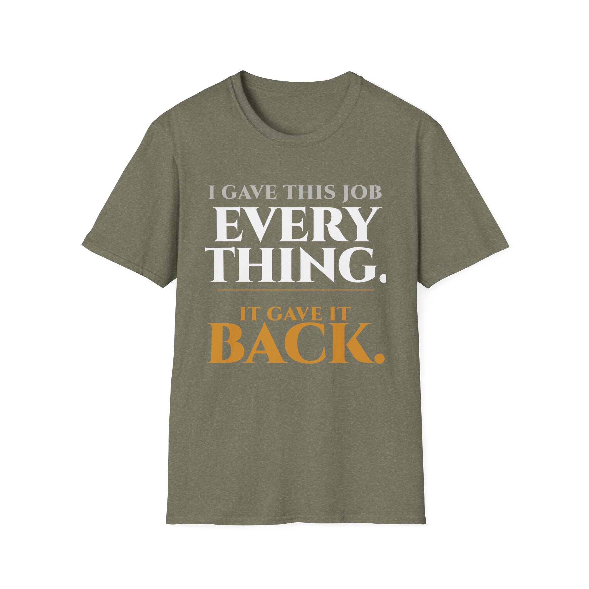 I Gave this Job Everything T-Shirt