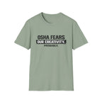 OSHA Fears our Creativity T-Shirt