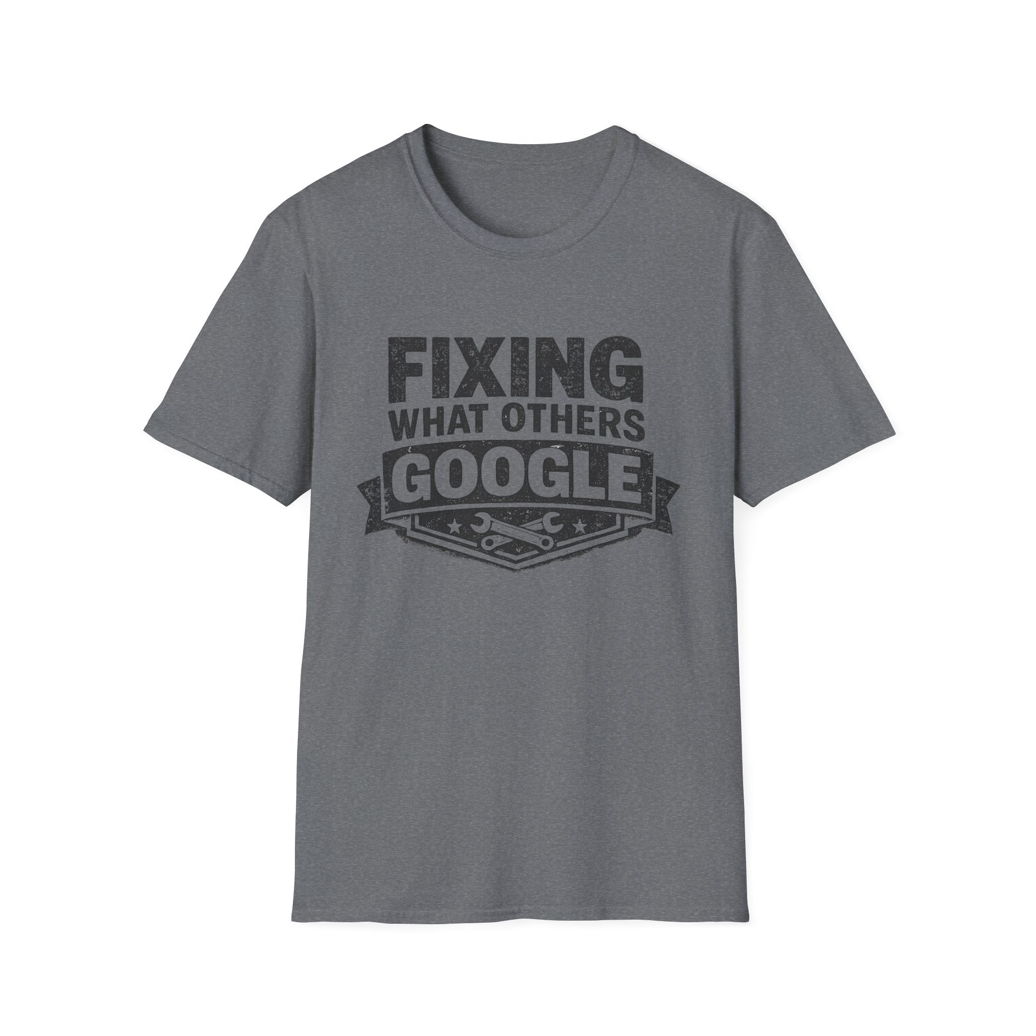 Fixing What Others Google T-Shirt