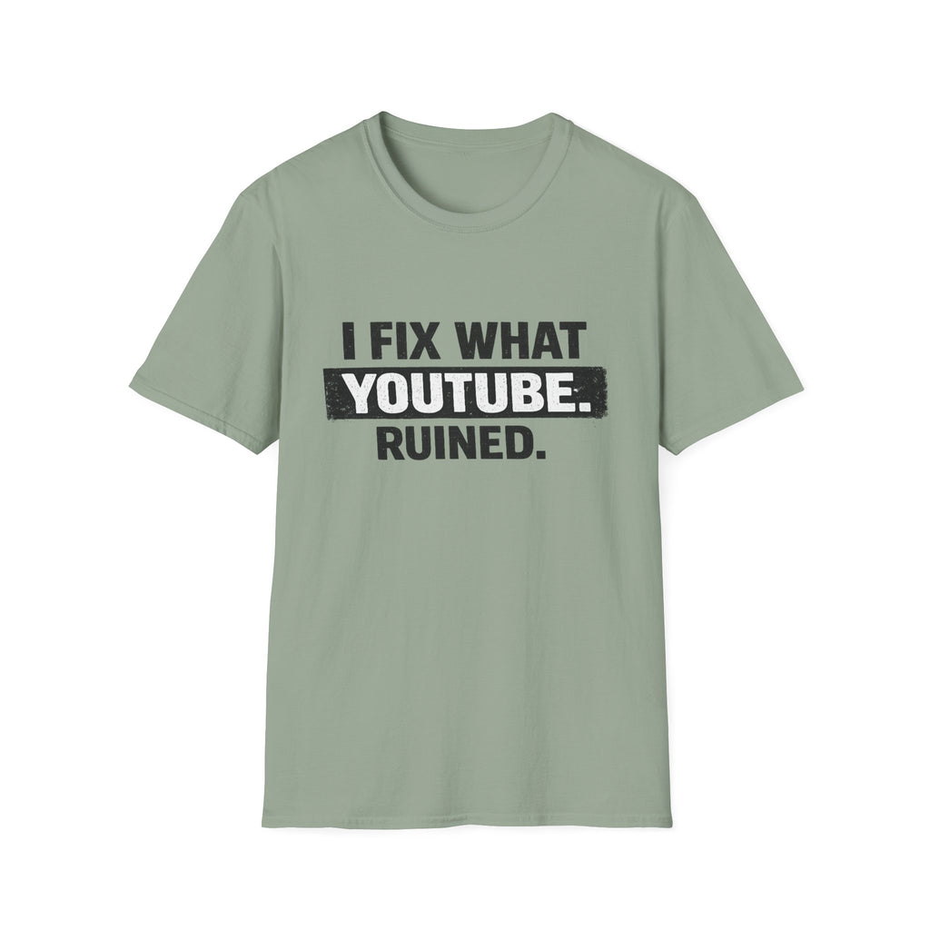 Fix What Youtbe Ruined T-Shirt