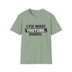 Fix What Youtbe Ruined T-Shirt