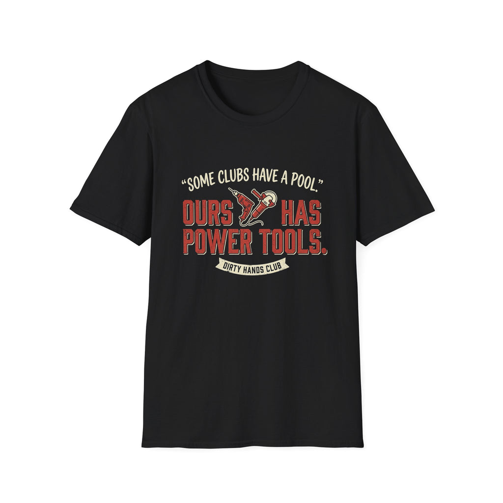 Some Clubs Have Pools T-Shirt