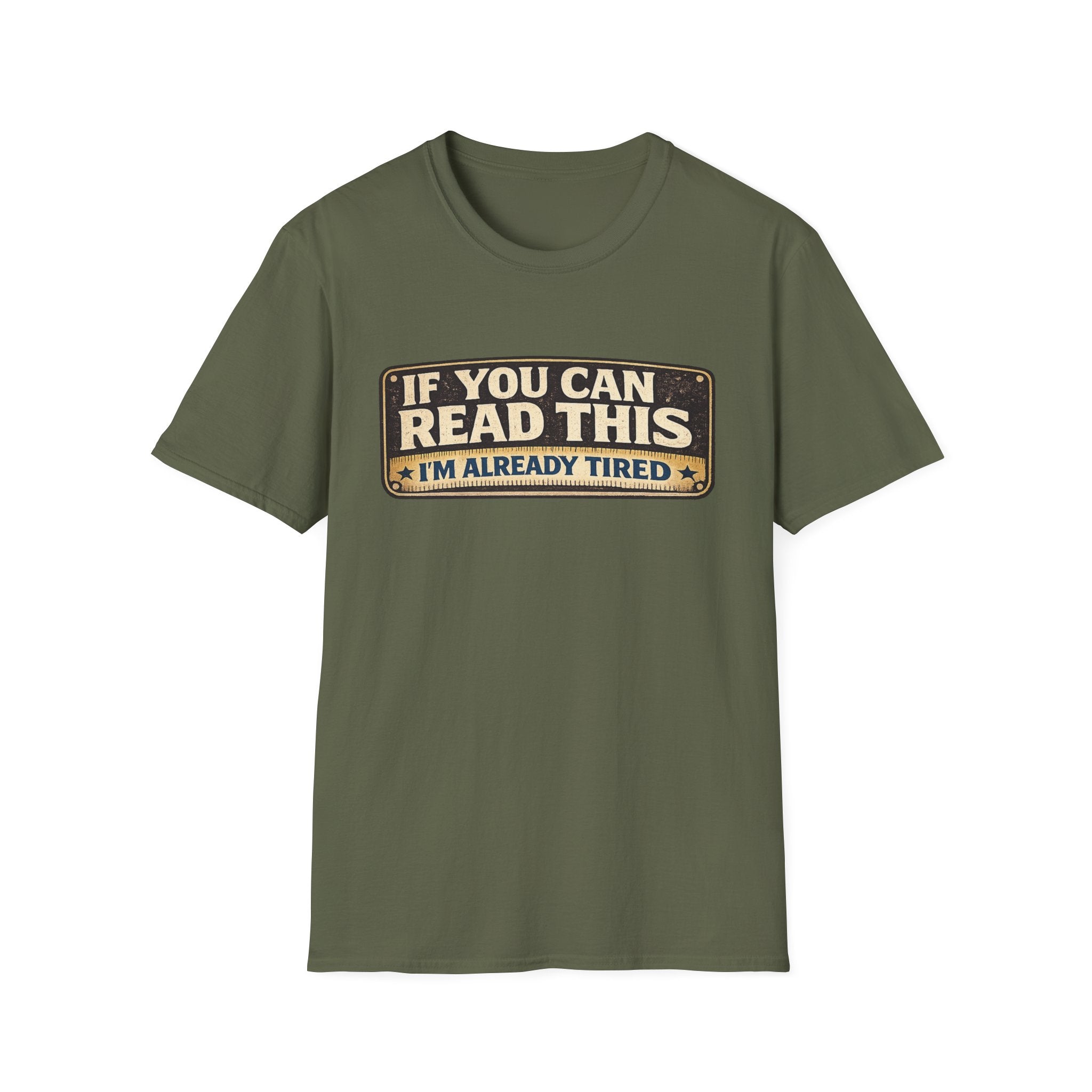 If You Can Read This I'm Already Tired T-Shirt