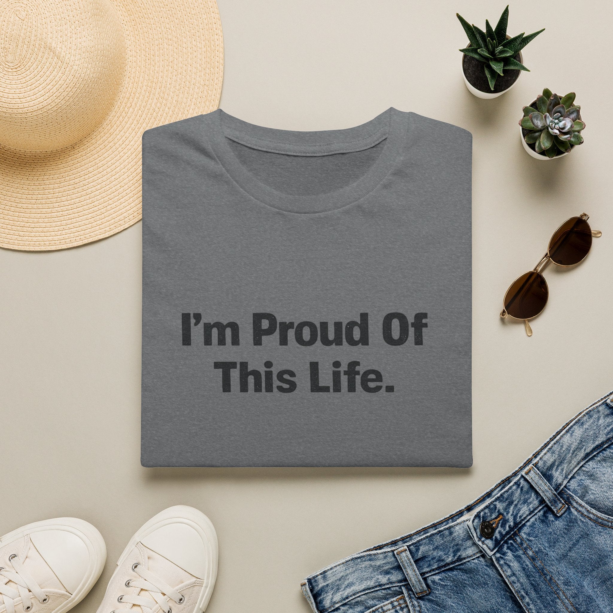 I'm Proud of This Life T-Shirt