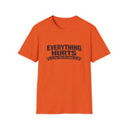 Everything Hurts, See You Monday T-Shirt