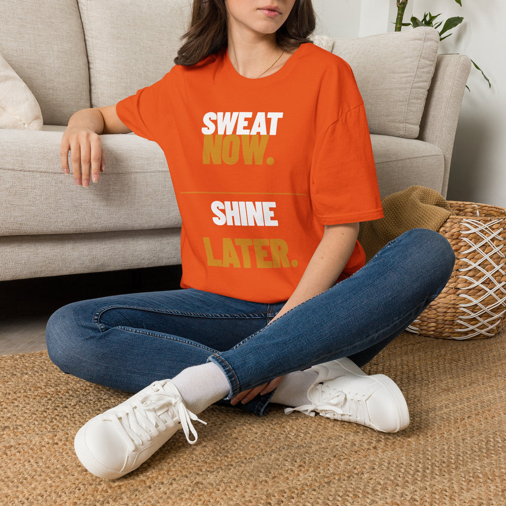 Sweat Now Shine Later T-Shirt