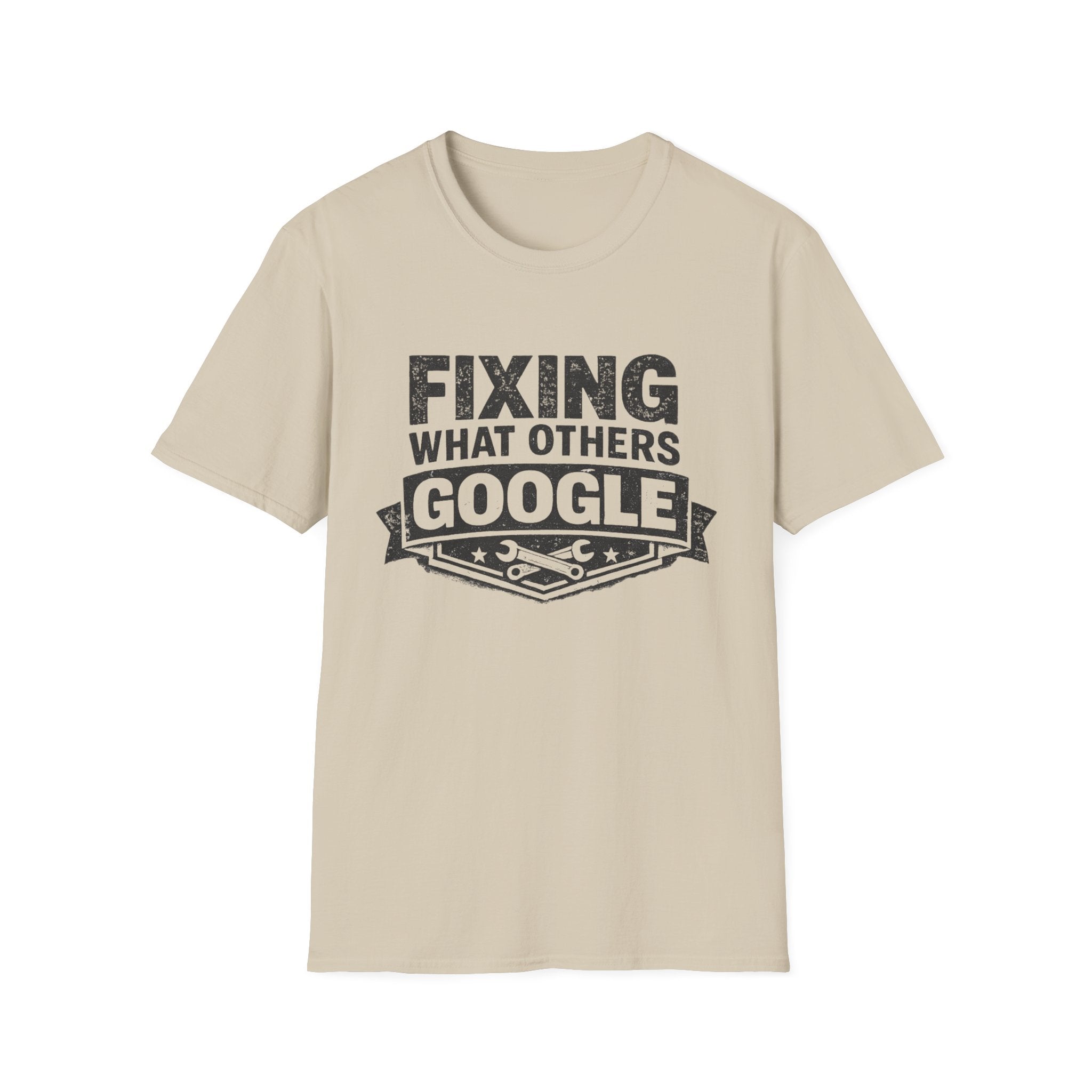 Fixing What Others Google T-Shirt
