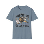"Precision" Close Enough • Send It T-Shirt