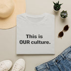 This Is Our Culture T-Shirt