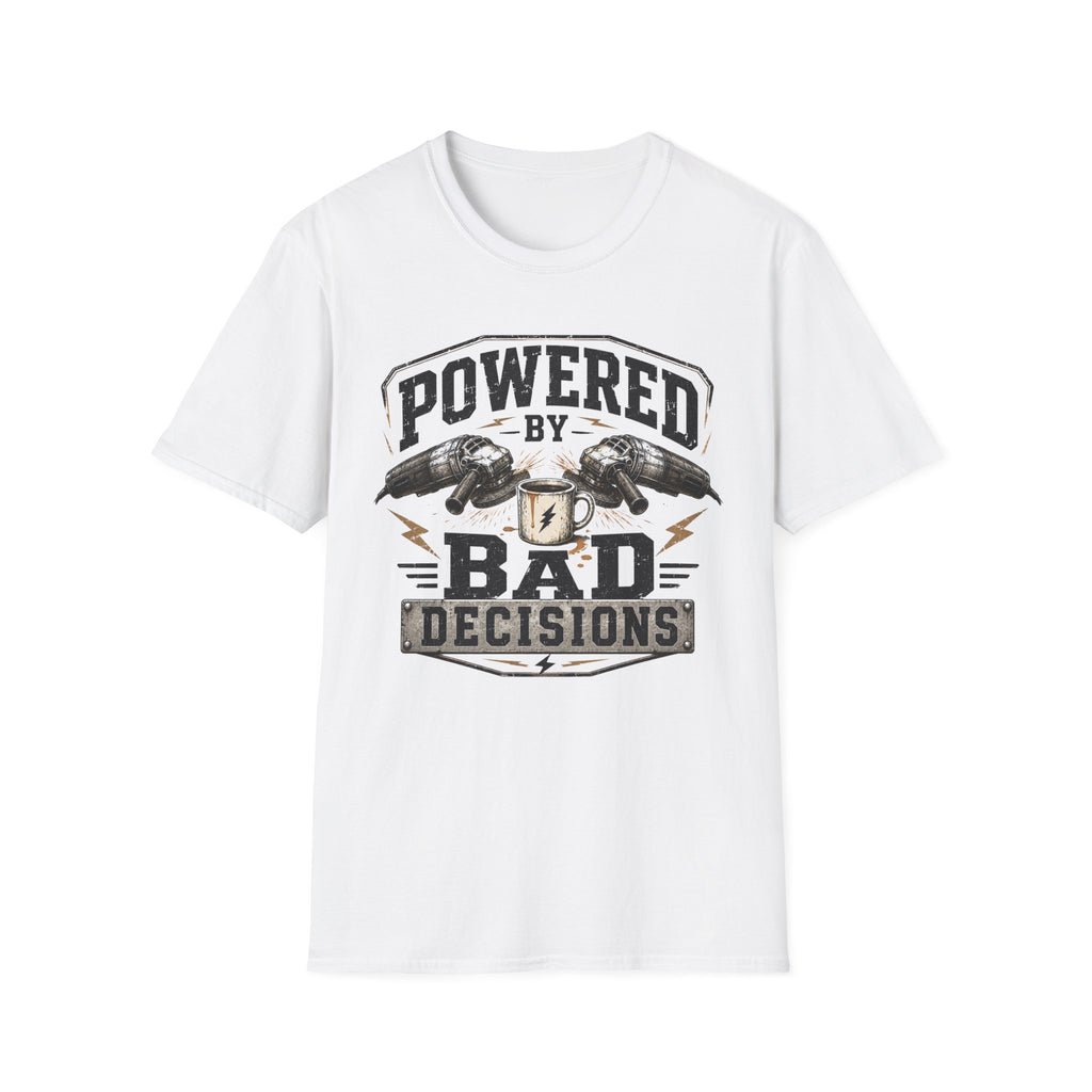 "Powered by Bad Decisions" T-Shirt