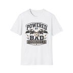 "Powered by Bad Decisions" T-Shirt