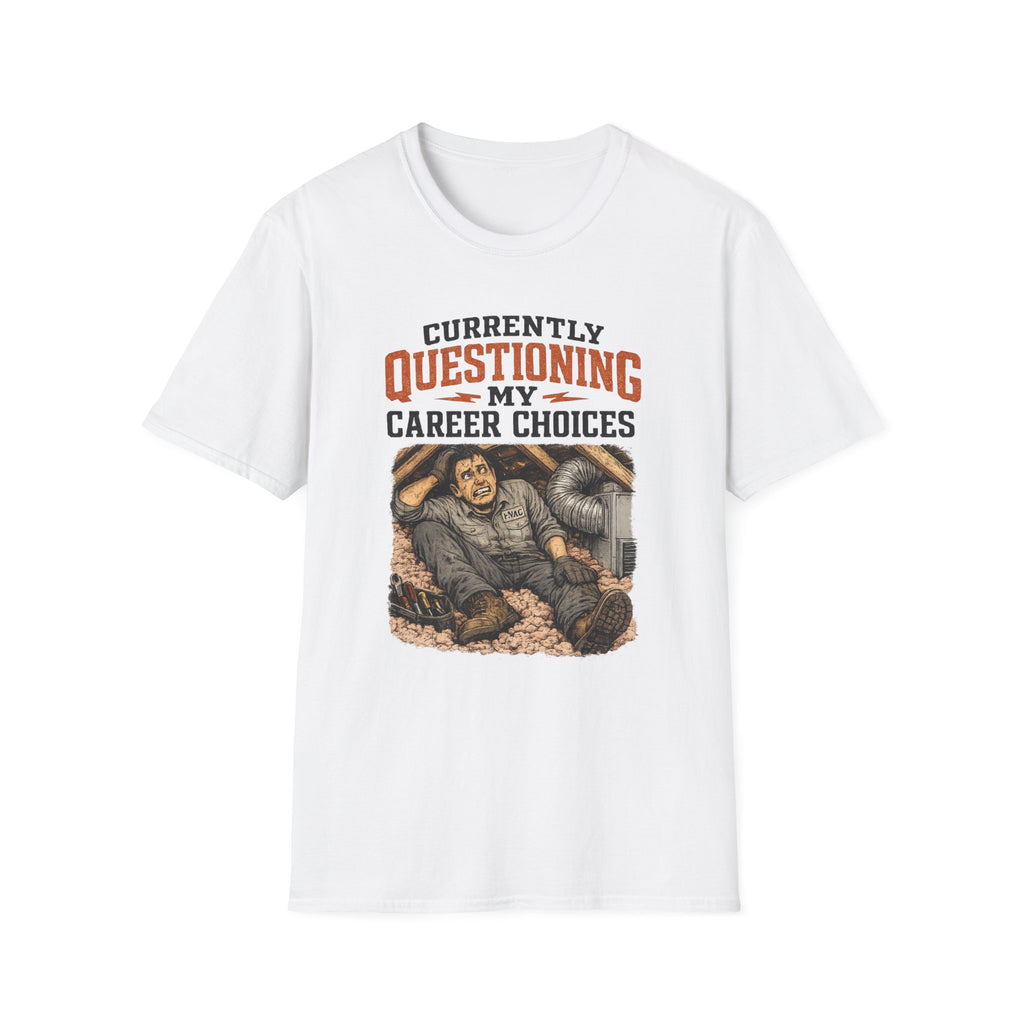 Questioning My Career Choices T-Shirt