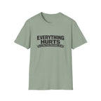 Everything Hurts, See You Monday T-Shirt