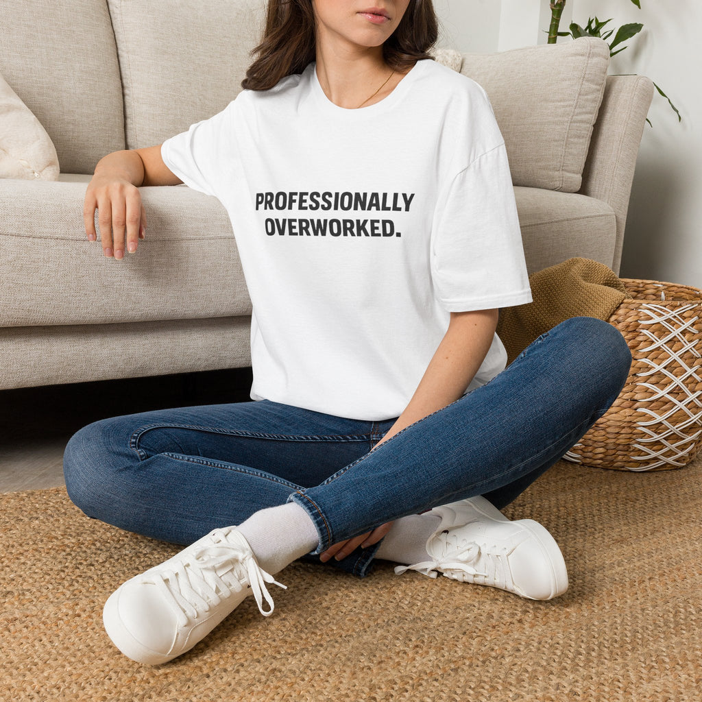 Professionally Overworked T-Shirt