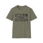 Skill Over Shortcuts T-Shirt