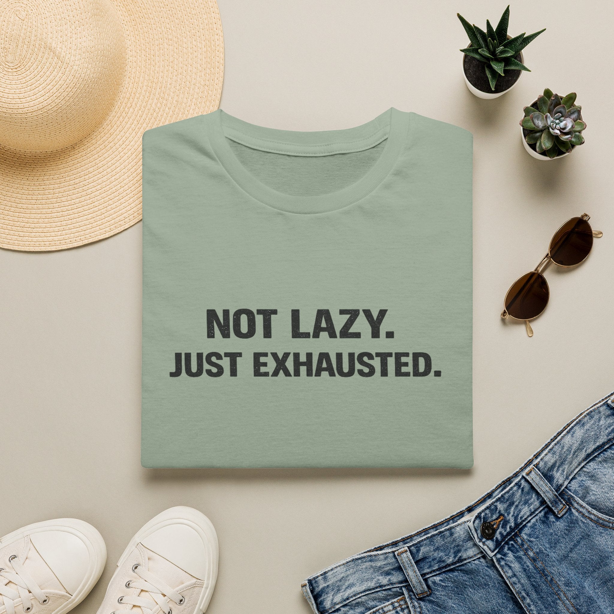 Not Lazy Just Exhausted T-Shirt