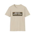 "Hold My Energy Drink" T-Shirt