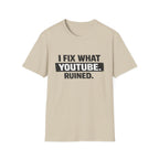 Fix What Youtbe Ruined T-Shirt