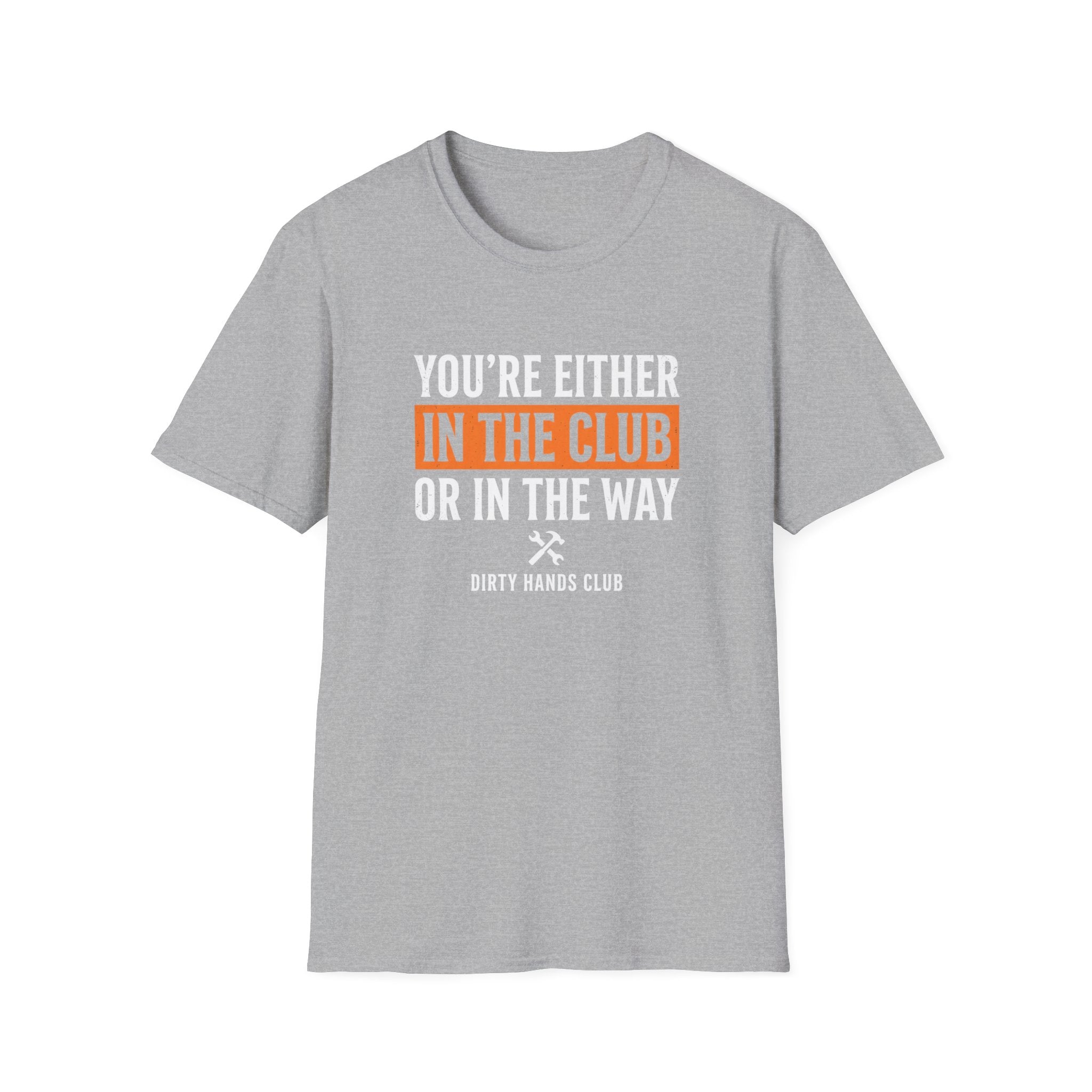 Your Either In The Club T-Shirt