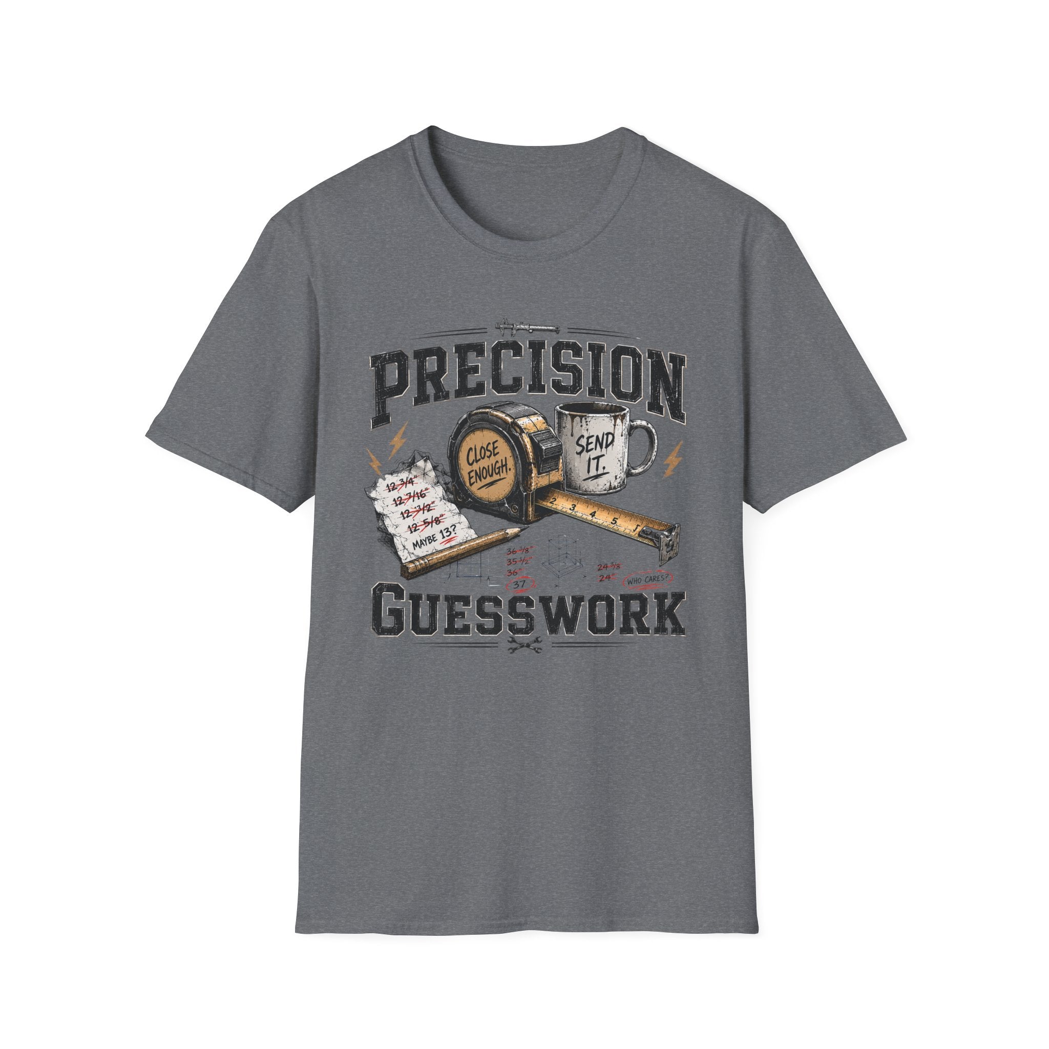 "Precision" Close Enough • Send It T-Shirt