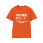 Members Built It T-Shirt