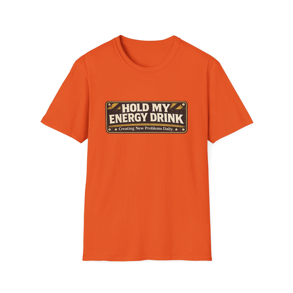 "Hold My Energy Drink" T-Shirt