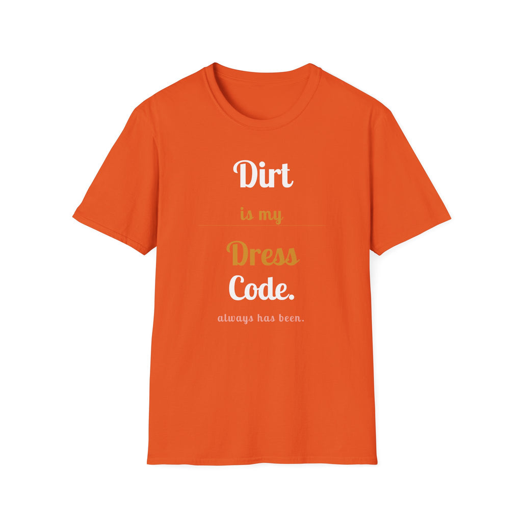 Dirt is My Dress Code T-Shirt
