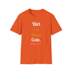 Dirt is My Dress Code T-Shirt