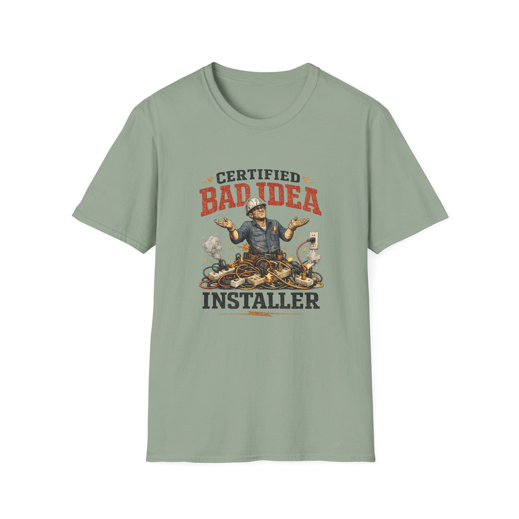 Certified "Bad Idea" Installer T-Shirt