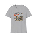I Know A Guy T-Shirt