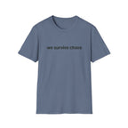 We Survive ChaosT-Shirt