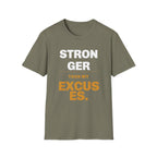 Stronger than My Excuses T-Shirt