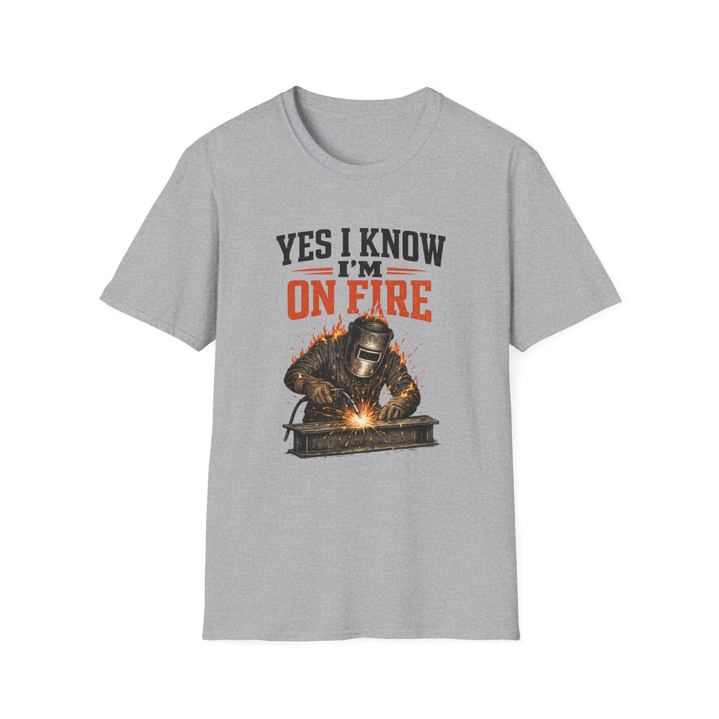 Yes I Know I'm On Fire T-Shirt