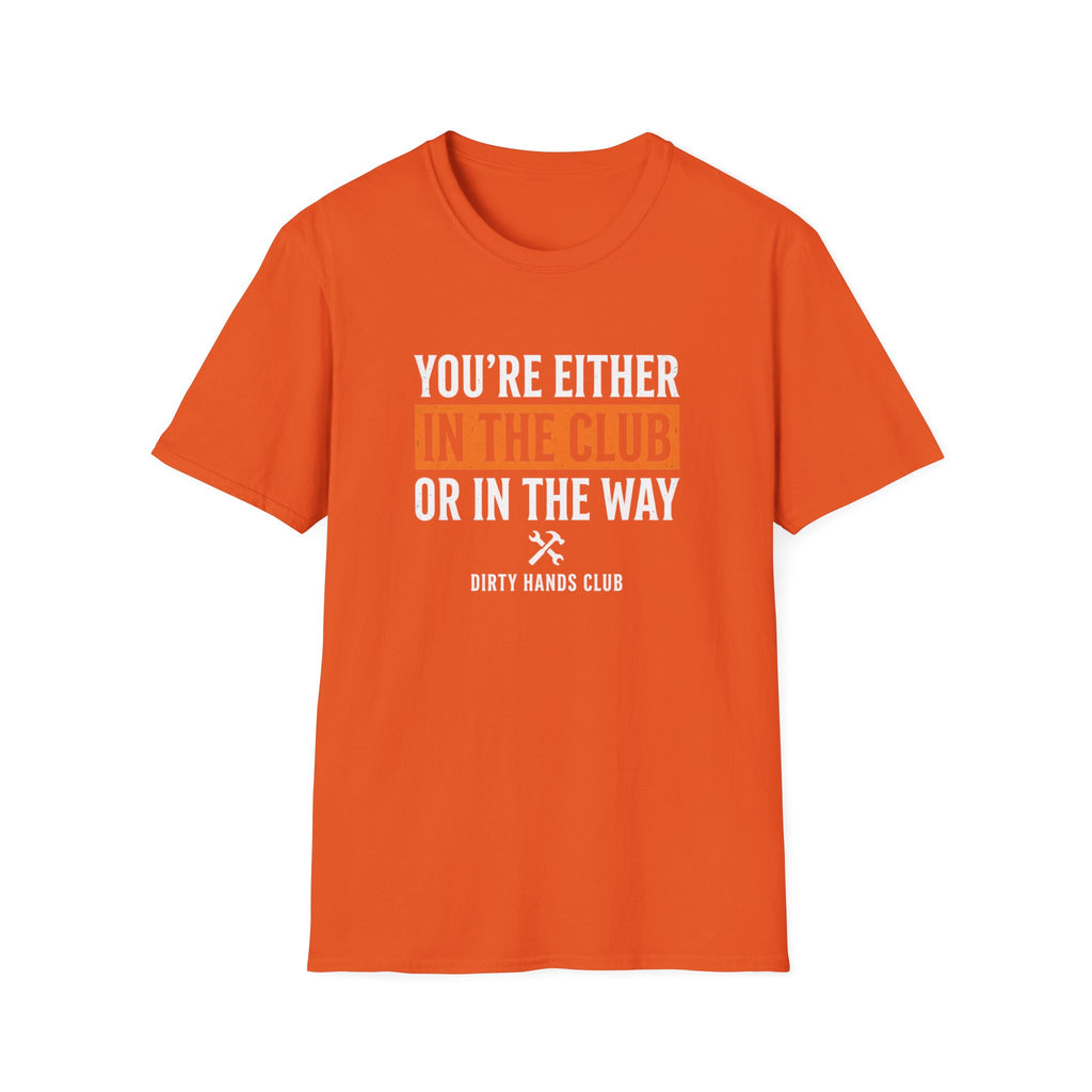 Your Either In The Club T-Shirt