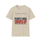 Built By People Who Showed Up T-Shirt