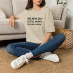 The New Guy is still Happy T-Shirt