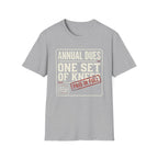 Annual Dues One Set of Knees T-Shirt