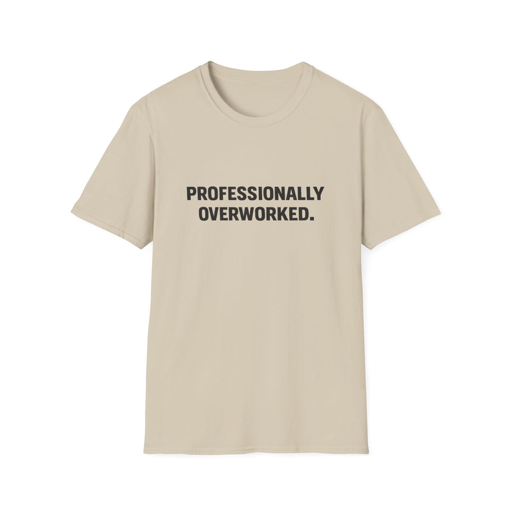 Professionally Overworked T-Shirt